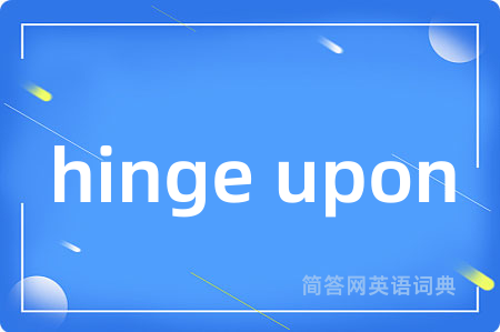 hinge upon