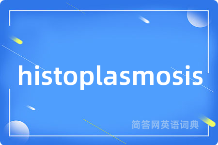 histoplasmosis
