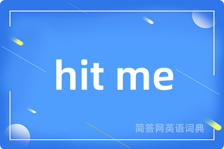 hit me