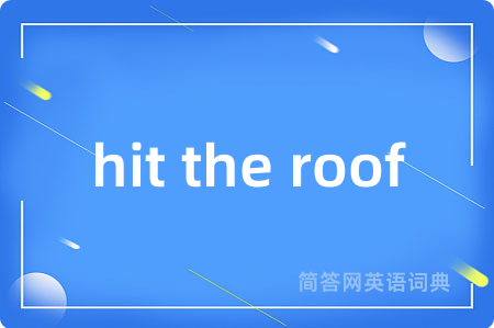 hit the roof