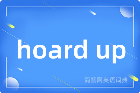 hoard up