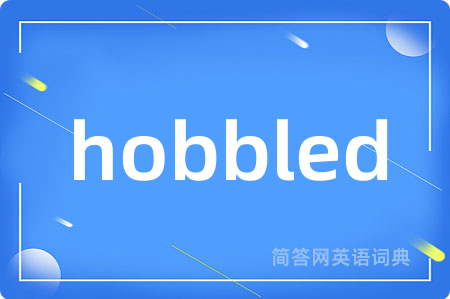 hobbled