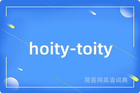 hoity-toity