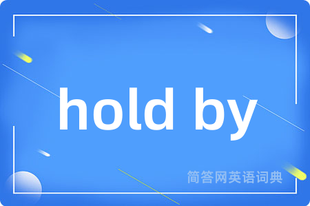 hold by