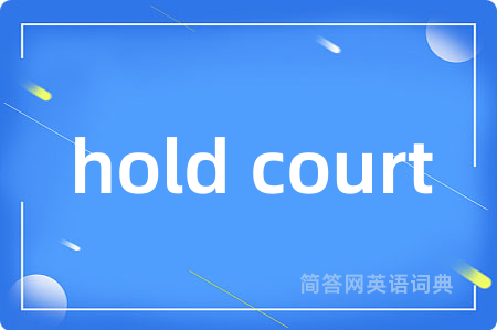 hold court