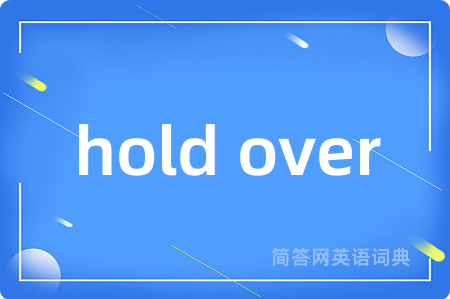 hold over