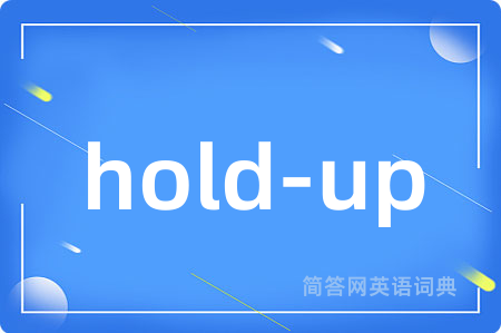 hold-up