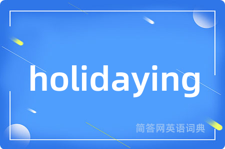 holidaying