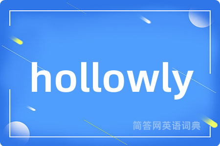 hollowly