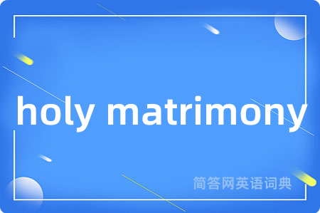 holy matrimony