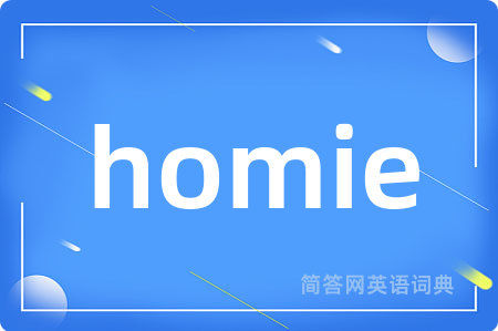 homie
