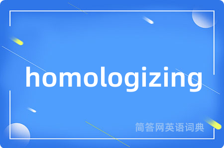 homologizing