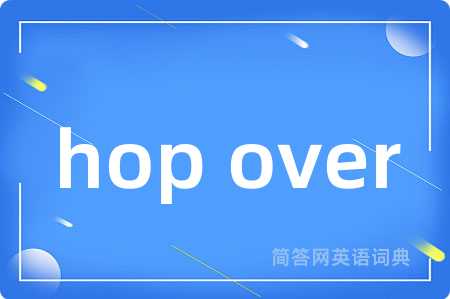 hop over