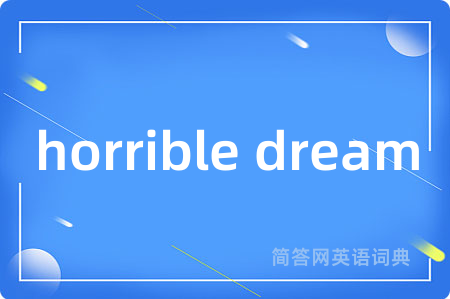horrible dream