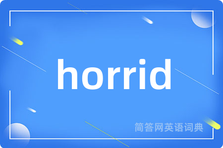 horrid