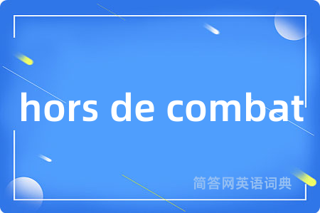 hors de combat