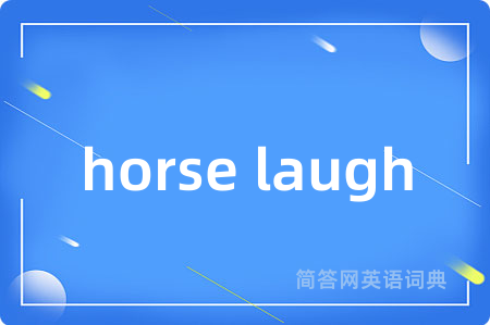 horse laugh