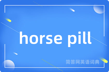 horse pill