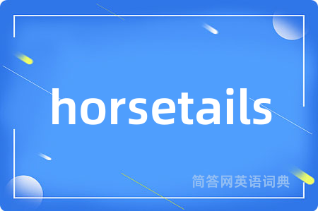horsetails
