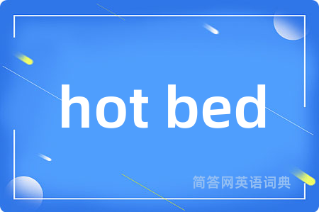 hot bed