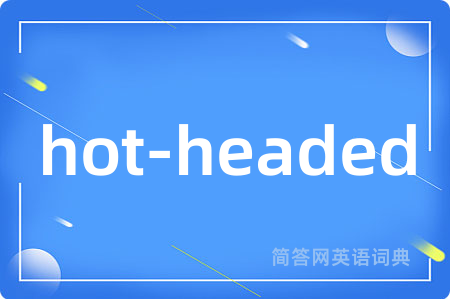 hot-headed