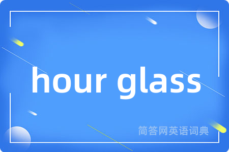 hour glass