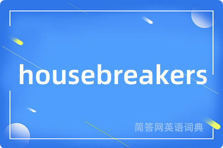 housebreakers