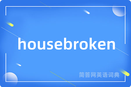 housebroken
