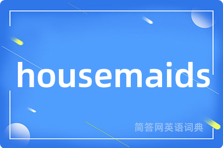 housemaids
