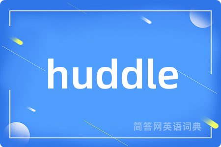 huddle