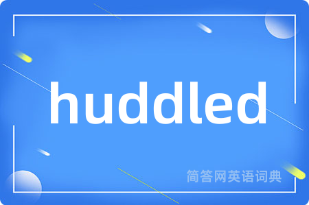 huddled