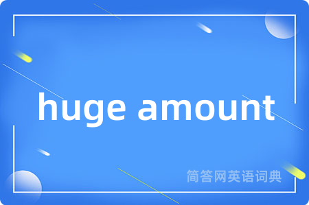 huge amount