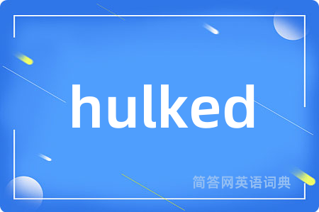 hulked