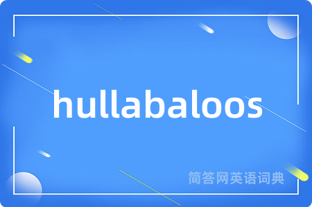 hullabaloos