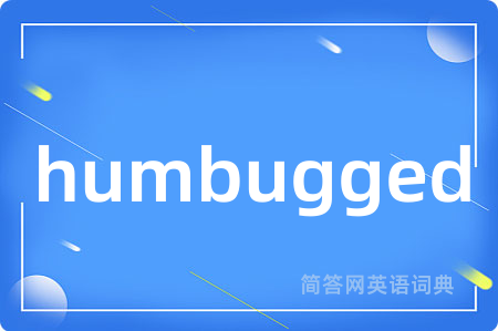 humbugged