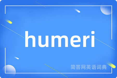 humeri