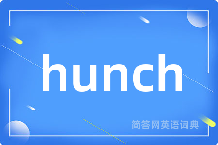 hunch