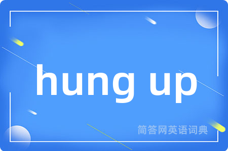 hung up