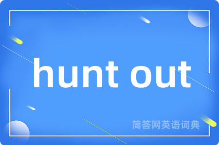 hunt out