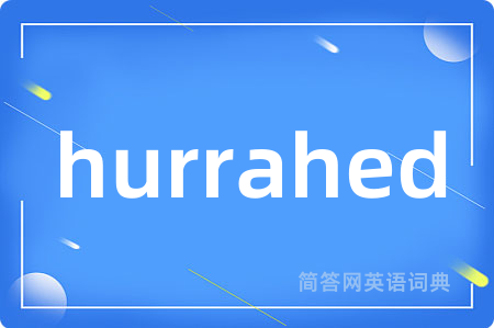 hurrahed