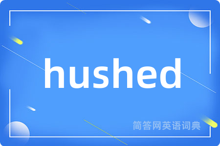 hushed