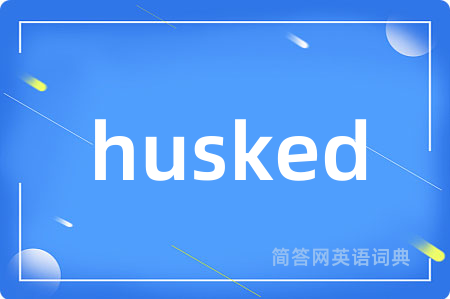 husked