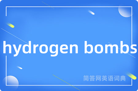 hydrogen bombs