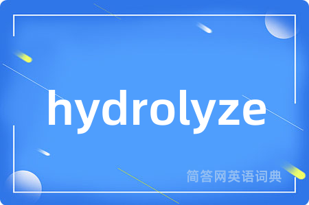 hydrolyze