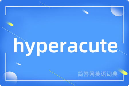 hyperacute