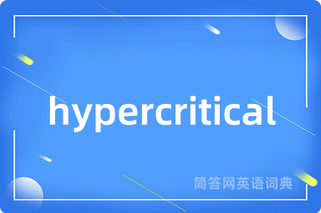 hypercritical