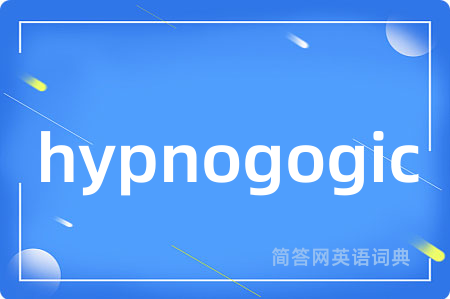 hypnogogic