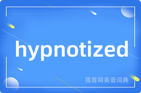 hypnotized