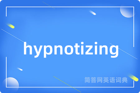 hypnotizing