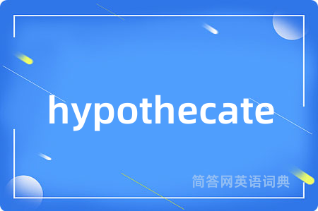 hypothecate